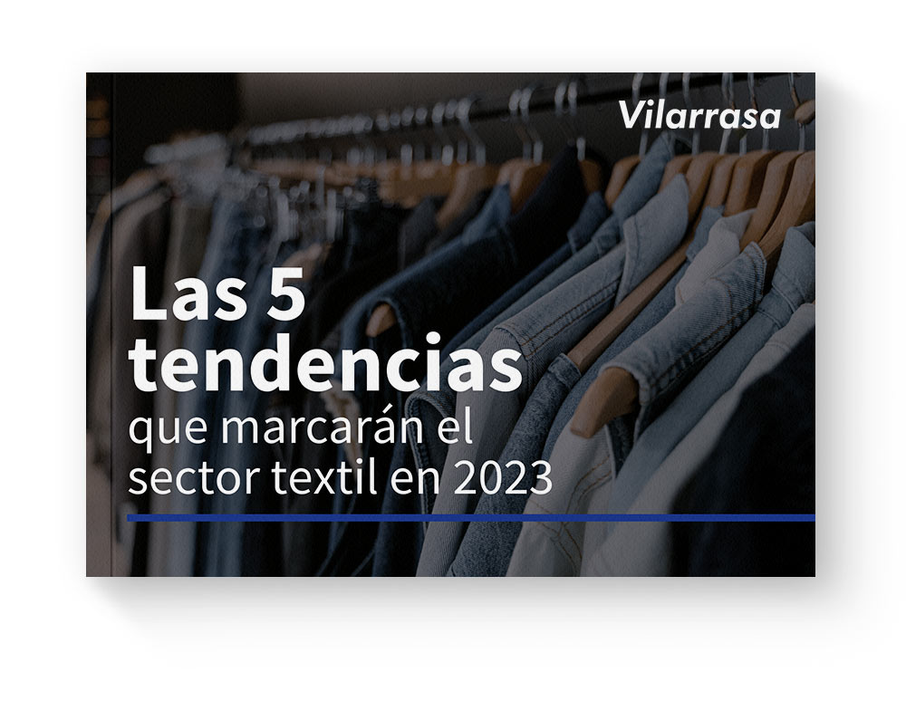 Las 5 tendencias que marcarán el sector textil en 2023_Vilarrasa